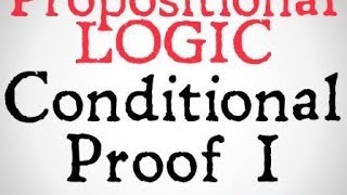 Conditional Proof Part I [upl. by Aikemet]