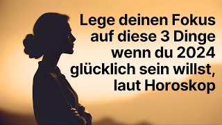 🔮 Dein Horoskop für 2024 3 Schlüssel zum Glück für jedes Sternzeichen ✨ horoskop [upl. by Anir]