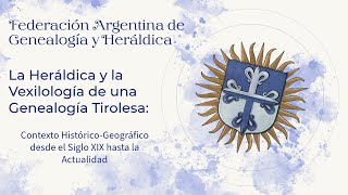 La Heráldica y la Vexilología de una Genealogía Tirolesa Contexto HistóricoGeográfico [upl. by Sudnak]