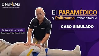 El Paramédico y Politrauma Prehospitalario  CASO SIMULADO [upl. by Chelsie]