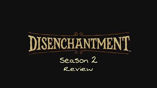 Disenchantment season 2 review [upl. by Cloutman]