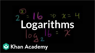 Logarithms  Logarithms  Algebra II  Khan Academy [upl. by Ellerihs562]