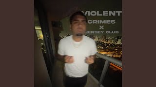 Violent Crimes x jerseyclub [upl. by Notnert99]