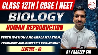 NEET 2024BiologyHuman ReproductionLe10 Fertilisation and implantation Pregnancy By Pradeep Sir [upl. by Robinette]