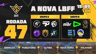 A NOVA LBFF🚨FFWS BR 🏆RODADA 47  GRUPOS A e B  LBFF 🚨 FREEFIRE [upl. by Speroni]