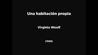 UNA HABITACIÓN PROPIA  Virginia Woolf 1929 AUDIOLIBRO [upl. by Alyce]