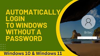 Automatically Login To Windows Without A Password [upl. by Bellamy424]