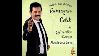 RAMAZAN ÇELİK  HELE YANDAN [upl. by Sheya]