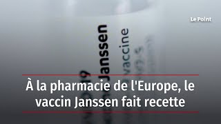 À la pharmacie de lEurope le vaccin Janssen fait recette [upl. by Sainana301]