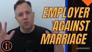 Employer Against Marriage [upl. by Eical]