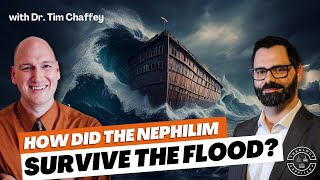 How Did The Nephilim Survive The Flood with Dr Tim Chaffey [upl. by Murial]