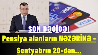 Pensiya alanların NƏZƏRİNƏ  Sentyabrın 20dən [upl. by Lynnea691]