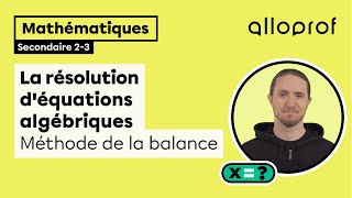 La résolution déquations algébriques  méthode de la balance  Mathématiques  Alloprof [upl. by Arlana]