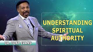 Tony Evans 2022 New Sermons  Understanding Spiritual Authority [upl. by Hudgens]