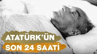 ATATÜRKÜN SON 24 SAATİ 10 KASIM [upl. by Harmaning804]