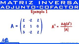 Matriz inversa método del adjunto  cofactores  Ejemplo 1 [upl. by Saks90]