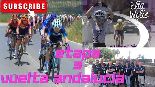 Vuelta Andalucia 2024 Élite Women desde dentro moto enlace ruta del sol Etapa 3 Ella Wylie 🥇 [upl. by Acisseg]