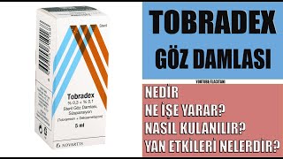 TOBRADEX Damla Nedir Niçin Kullanılır Nasıl Kullanılır Yan Etkileri Nelerdir [upl. by Rosenberg]