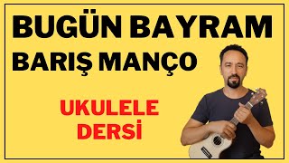 BUGÜN BAYRAM BARIŞ MANÇO UKULELE DERSİ VE AKORLARI [upl. by Sanferd947]