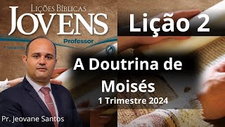 EBD A Doutrina de Moisés  Lição 2 Jovens EBD 1 Trimestre 2024 [upl. by Boru]