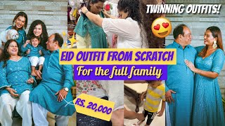 Eid Outfit from Scratch for the FULL FAMILY Under Rs 20000 HustleWSar [upl. by Peatroy]