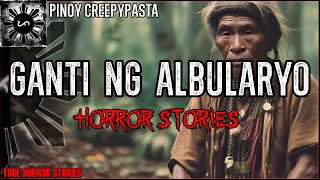 GANTI NG ALBULARYO HORROR STORIES  True Horror Stories  Pinoy Creepypasta [upl. by Amak]