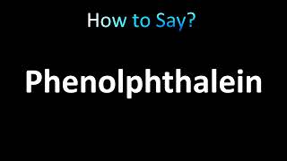 How to Pronounce Phenolphthalein [upl. by Harvie161]