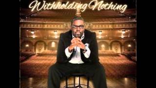 William McDowell  Withholding Nothing [upl. by Alexio]