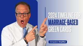 2024 Timeline for MarriageBased Green Cards [upl. by Cornela257]