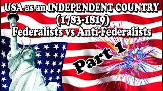 USA as an Independent Country 1789  1819  Federalist vs AntiFederalist  In UrduHindi  Part 1 [upl. by Favata305]