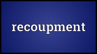 Recoupment Meaning [upl. by Dever]