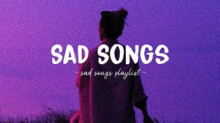 Sad Songs ♫ Sad songs playlist for broken hearts  Depressing Songs 2024 That Will Make You Cry [upl. by Dnomed]