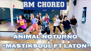 ANIMAL NOTURNO  MASTIKSOUL FT LATON  RM CHOREO ZUMBA amp DANCE WORKOUT [upl. by Nwaf]