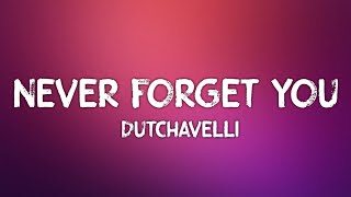 Dutchavelli  Never Forget You Lyrics [upl. by Sukhum]