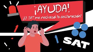 ¡Ayuda El SAT Me Rechazó La Declaración 😰 NO PAGUES IMPUESTOS [upl. by Derreg]