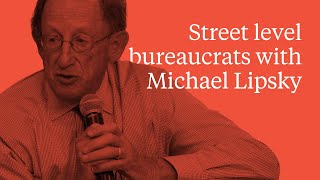 Street level bureaucrats with Michael Lipsky [upl. by Jaddan]