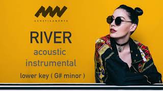 River  Bishop Briggs  acoustic instrumental LOWER KEY [upl. by Nwahsyar]