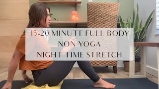 15 MINUTE NON YOGA FULL BODY NIGHTTIME STRETCH [upl. by Hseham]