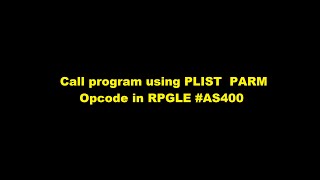 Call program using PLIST PARM Opcode in RPGLEAS400 [upl. by Nitreb]