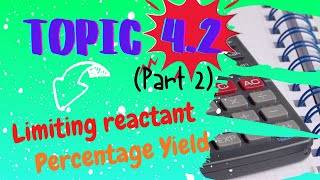 Limiting Reactant amp Percentage Yield  SDS SK015 Topic 13 Part 5 SES DK014  Topic 42 Part 2 [upl. by Bartolomeo]