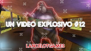 Un Video Explosivo 12 LANCELOTgames [upl. by Halsey]