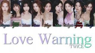 TWICE トゥワイス  Love Warning KanRomEng Color Coded Lyrics [upl. by Nialb]