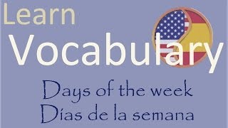 Learn Spanish Aprende Inglés Days of the week  Días de la semana [upl. by Yednarb]