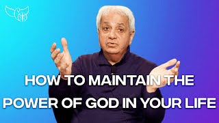 How to Maintain the Power of God in Your Life [upl. by Patten873]