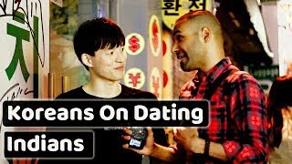 What Koreans think of dating Indians 한국인들은 인도인들과 데이트하는 것에 대해 어떻게 생각하는가 [upl. by Onairam907]