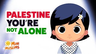 Palestine Youre Not Alone 🇵🇸 🤍 Raef amp MiniMuslims [upl. by Wing125]