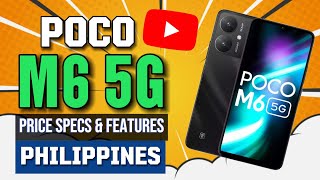 POCO M6 5G PRICE SPECS amp FEATURES IN PHILIPPINES [upl. by Wynny]