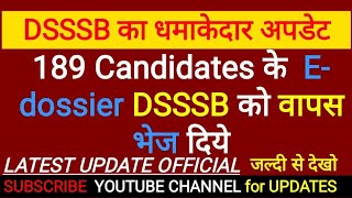 189 Candidates के Edossier DSSSB को वापस भेज दिये  जल्द WAITINGLIST आएगी [upl. by Imar570]