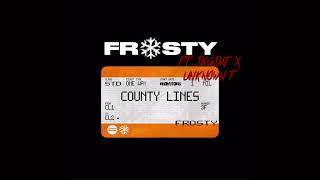 Frosty ft Digdat x Unknown T  County Lines remix [upl. by Nortna309]