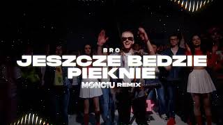 BRO  Jeszcze Będzie Pięknie Monciu Remix [upl. by Laehctim592]